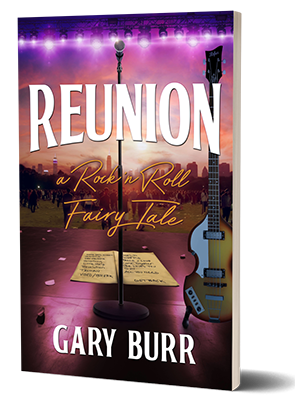 Reunion: A Rock 'n Roll Fairy Tale by Gary Burr